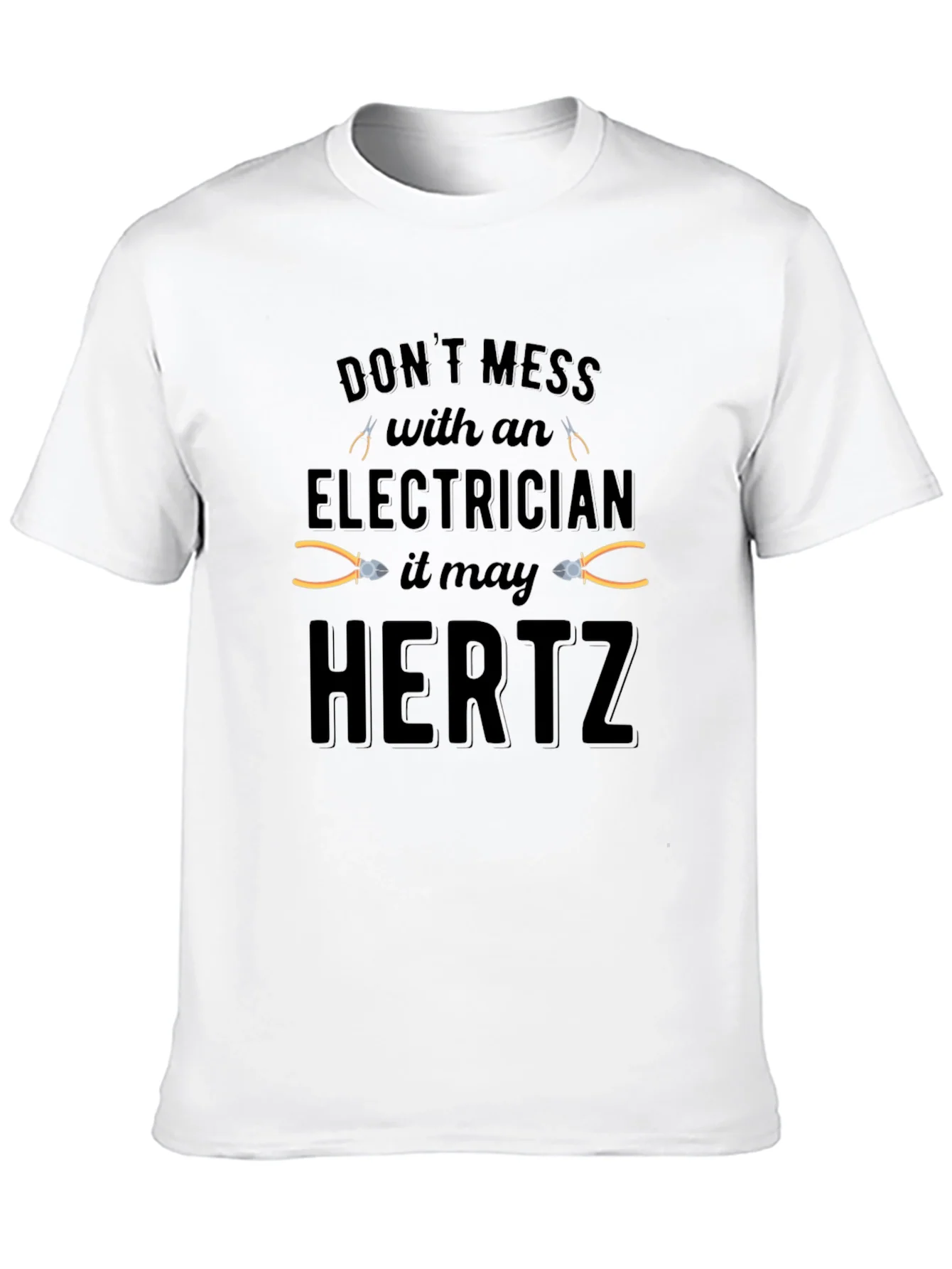 Electrician Humor Graphic T-Shirt - Dont Mess it May Hertz