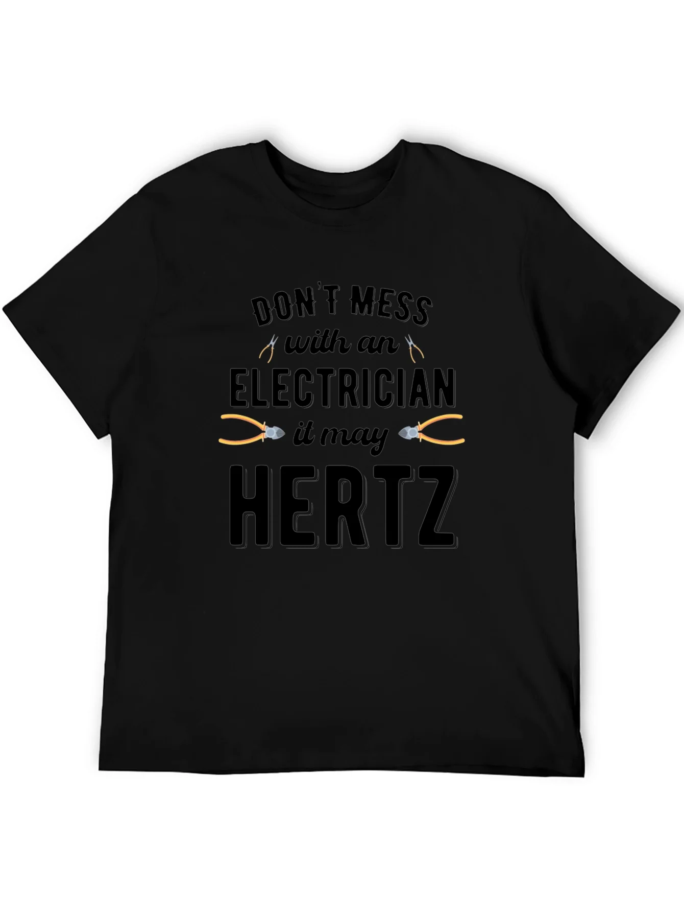 Electrician Humor Graphic T-Shirt - Dont Mess it May Hertz