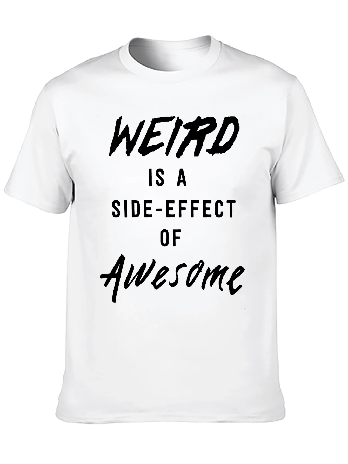 Weird is a Side-Effect of Awesome Black T-Shirt