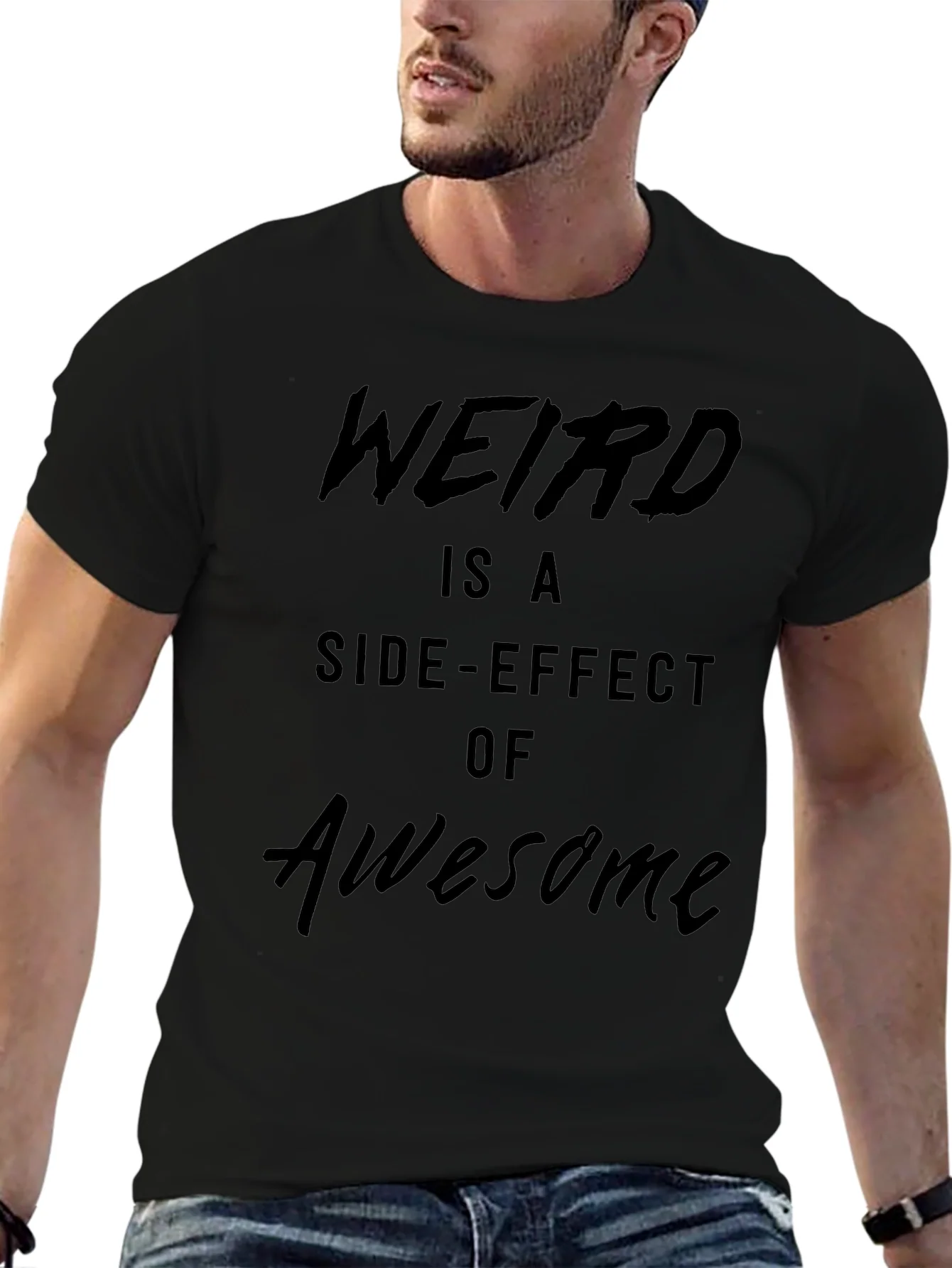 Weird is a Side-Effect of Awesome Black T-Shirt