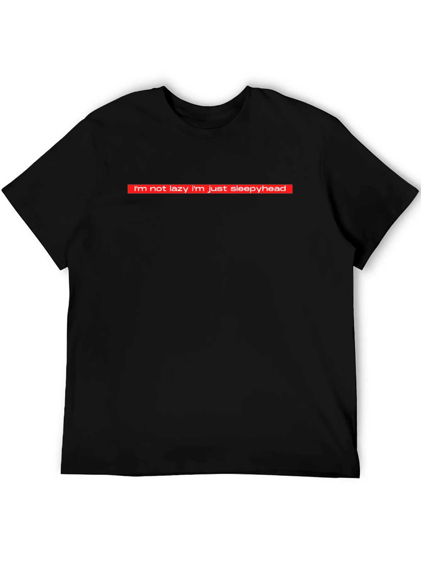 Funny Im Not Lazy Sleepyhead Black T-Shirt