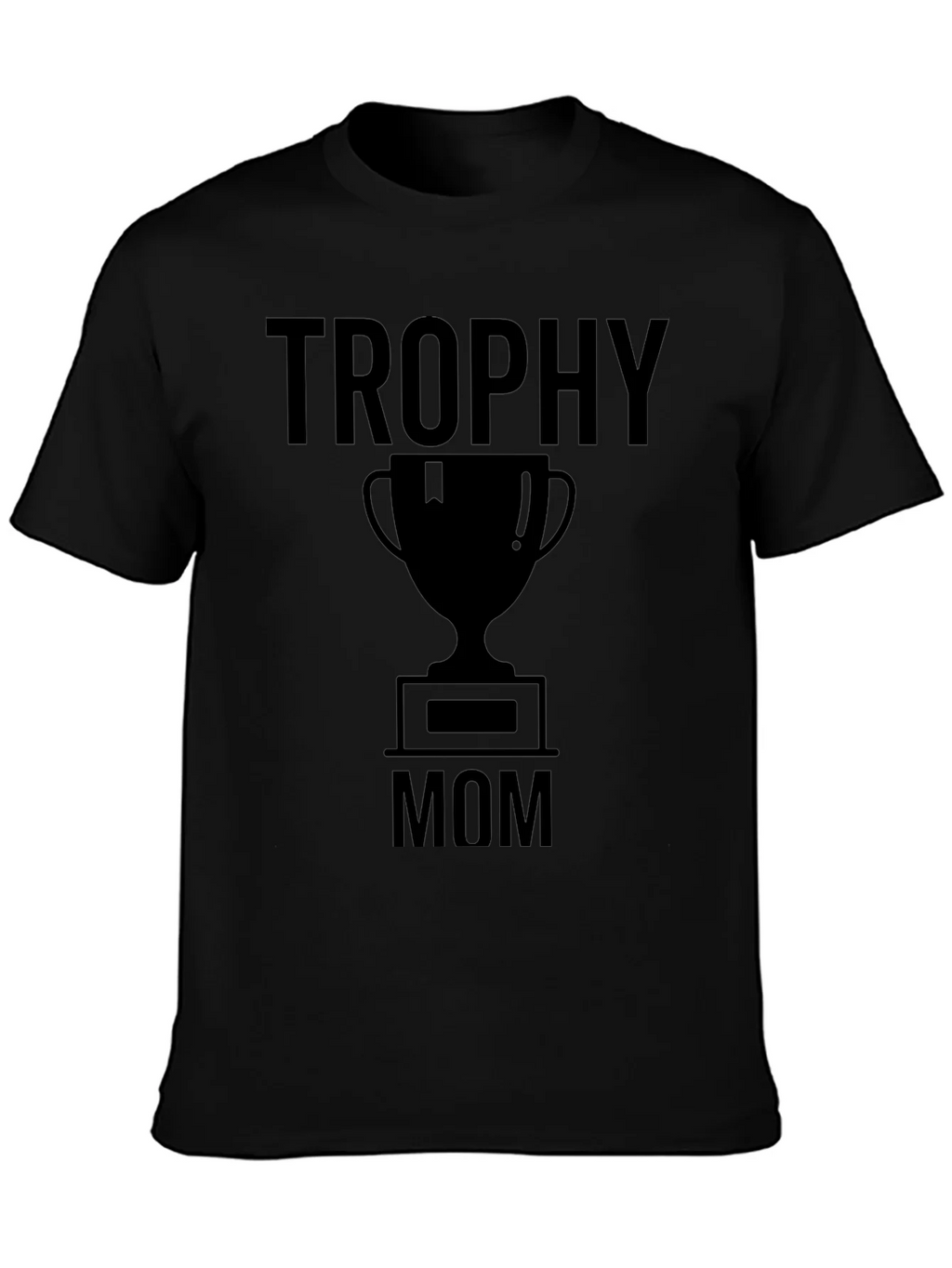 Trophy Mom T-Shirt - Black Graphic Tee